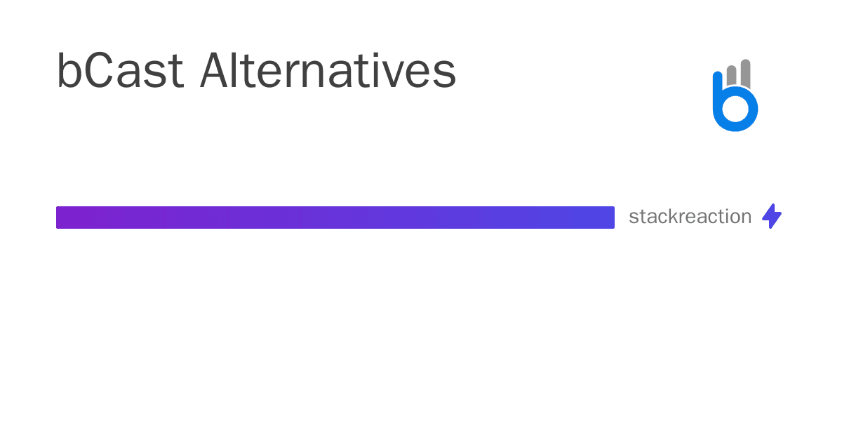 bCast alternatives