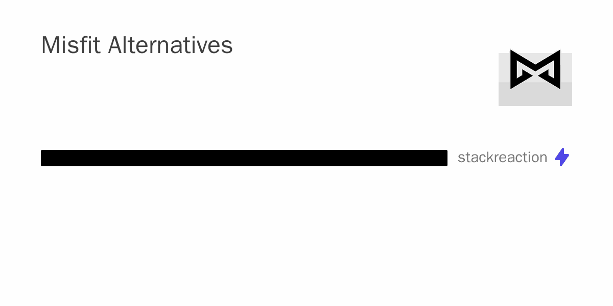 Misfit alternatives